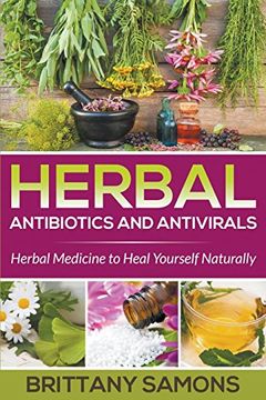 portada Herbal Antibiotics and Antivirals: Herbal Medicine to Heal Yourself Naturally (in English)