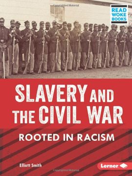 portada Slavery and the Civil War: Rooted in Racism (American Slavery and the Fight for Freedom (Read Woke ™ Books)) 