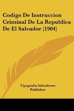 portada Codigo de Instruccion Criminal de la Republica de el Salvador (1904) (in Spanish)