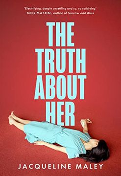 portada The Truth About Her: The Electrifying Fiction Debut for Fans of the Sunday Times top Five Bestseller Sorrow and Bliss