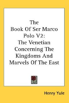 portada the book of ser marco polo v2: the venetian concerning the kingdoms and marvels of the east (in English)