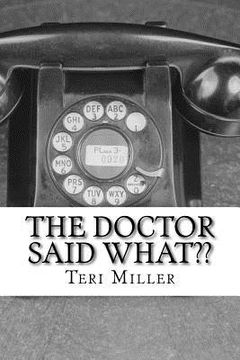 portada The Doctor Said What: Humorous misinterpretations of doctorspeak (in English)