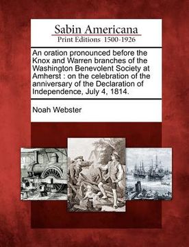 portada an  oration pronounced before the knox and warren branches of the washington benevolent society at amherst: on the celebration of the anniversary of t