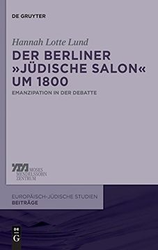 portada Der Berliner "Judische Salon" um 1800: Emanzipation in der Debatte (Europaisch-Judische Studien - Beitrage) (in German)