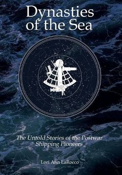 portada Dynasties of the sea ii: The Untold Stories of the Postwar Shipping Pioneers (en Inglés)