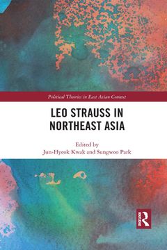 portada Leo Strauss in Northeast Asia (Political Theories in East Asian Context) [Soft Cover ] (en Inglés)