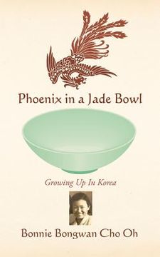 portada Phoenix in a Jade Bowl: Growing up in Korea