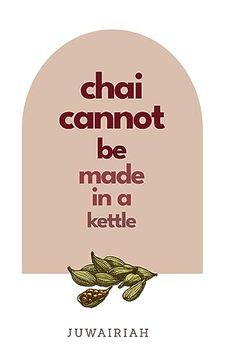 portada Chai Cannot be Made in a Kettle: Poems of Diaspora and Belonging (in English)