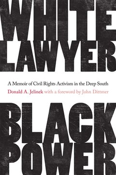 portada White Lawyer, Black Power: A Memoir of Civil Rights Activism in the Deep South (en Inglés)