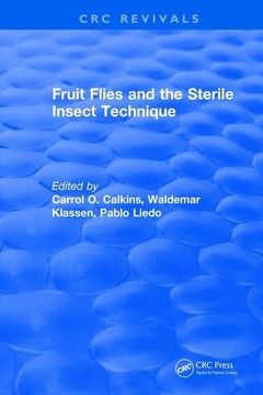 portada Fruit Flies and the Sterile Insect Technique (en Inglés)