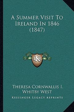 portada a summer visit to ireland in 1846 (1847) a summer visit to ireland in 1846 (1847) (in English)