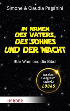 portada Im Namen des Vaters, des Sohnes und der Macht: Star Wars und die Bibel (en Alemán)
