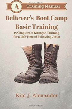 portada Believer's Boot Camp: Basic Training: 13 Chapters of Strength Training for a life-time of following Jesus