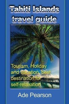 portada Tahiti Islands travel guide: Tourism, Holiday and Vacation, best destination for self-relaxation