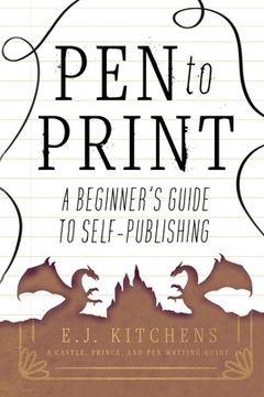 portada Pen to Print: A Beginner's Guide to Self-Publishing (en Inglés)