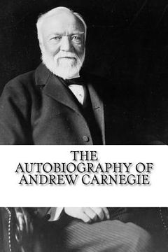portada The Autobiography of Andrew Carnegie