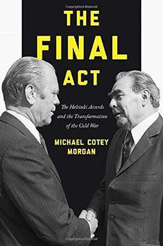 portada The Final Act: The Helsinki Accords and the Transformation of the Cold war (America in the World) (in English)