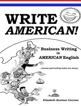 portada Write AMERICAN!: Business Writing in American English (en Inglés)