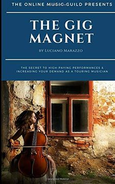 portada The gig Magnet: The Secret to High-Paying Performances & Increasing Your Demand as a Touring Musician (in English)