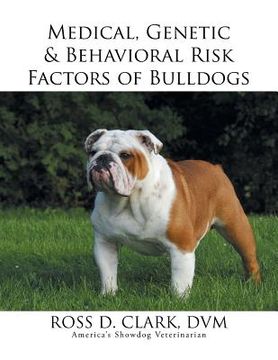 portada Medical, Genetic & Behavioral Risk Factors of Bulldogs (en Inglés)