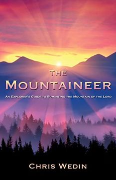 portada The Mountaineer: An Explorer's Guide to Summiting the Mountain of the Lord (en Inglés)