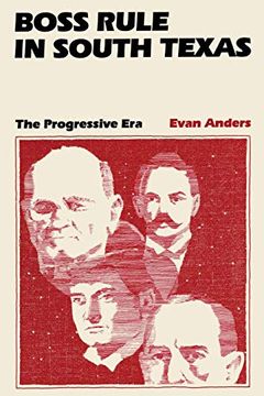 portada Boss Rule in South Texas: The Progressive era (en Inglés)