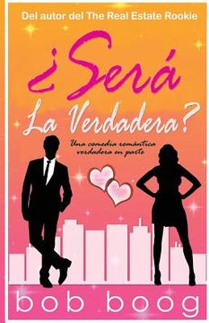 portada Sera La Verdadera: Una comedia romantica verdadera en parte