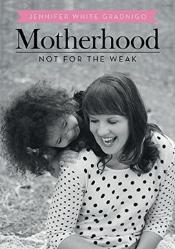 portada Motherhood: Not for the Weak