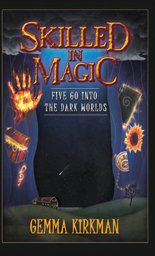 portada Skilled in Magic - Five go Into the Dark Worlds: Skilled in Magic Book 1 (1) 