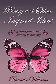 portada Poetry and Other Inspired Ideas: My Transformational Journey to Healing 