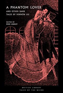portada A Phantom Lover and Other Dark Tales by Vernon Lee: 15 (British Library Tales of the Weird) 