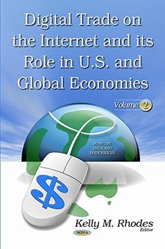 portada Digital Trade on the Internet and its Role in U. S. And Global Economies (Monetary, Fiscal and Trade Policies)