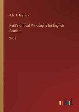 portada Kant's Critical Philosophy for English Readers: Vol. 3