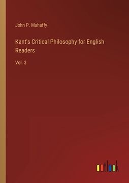 portada Kant's Critical Philosophy for English Readers: Vol. 3 (en Inglés)