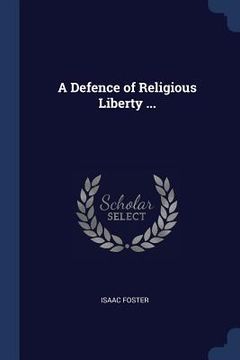 portada A Defence of Religious Liberty ...