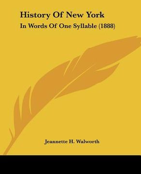 portada history of new york: in words of one syllable (1888) (en Inglés)