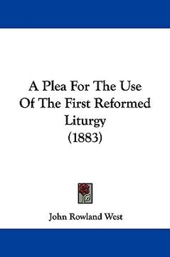 portada a plea for the use of the first reformed liturgy (1883) (en Inglés)