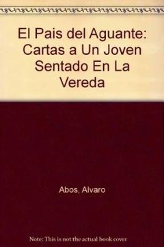 portada El Pais del Aguante: Cartas a un Joven Sentado en la Vereda (in Spanish)