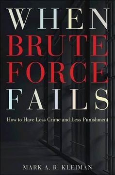 portada When Brute Force Fails: How to Have Less Crime and Less Punishment (en Inglés)