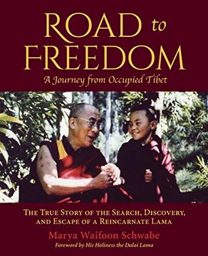 portada Road to Freedom — a Journey From Occupied Tibet: The True Story of the Search, Discovery, and Escape of a Reincarnate Lama (en Inglés)