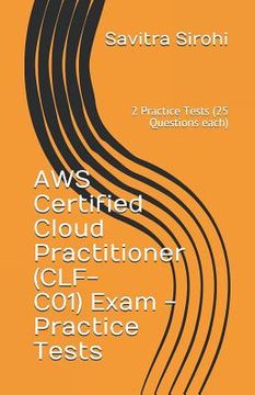 portada AWS Certified Cloud Practitioner (CLF-CO1) Exam - Practice Tests: 2 Practice Tests (25 Questions each) (en Inglés)