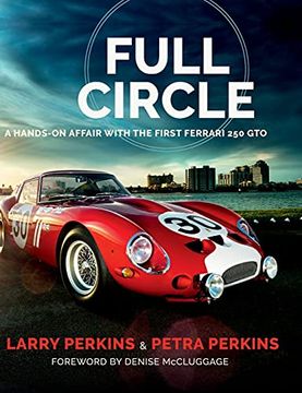 portada Full Circle: A Hands-On Affair With the First Ferrari 250 gto (en Inglés)