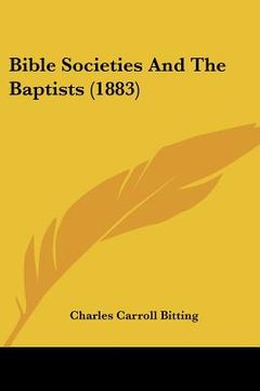 portada bible societies and the baptists (1883) (en Inglés)