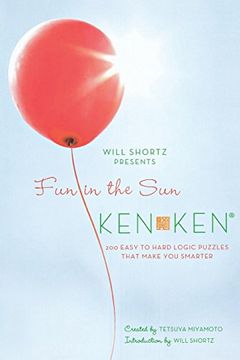 portada Will Shortz Presents fun in the sun Kenken: 200 Easy to Hard Logic Puzzles That Make you Smarter (en Inglés)