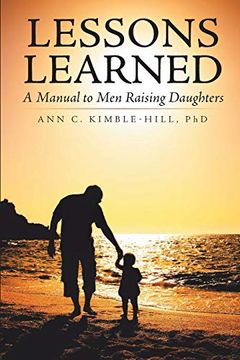 portada Lessons Learned: A Manual to men Raising Daughters (in English)