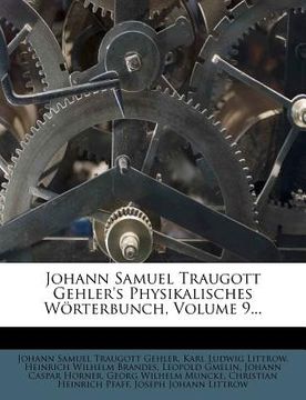portada Johann Samuel Traugott Gehler's physikalisches Wörterbuch. (en Alemán)