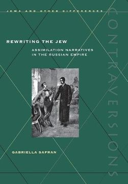 portada Rewriting the jew: Assimilation Narratives in the Russian Empire (Contraversions) (en Inglés)