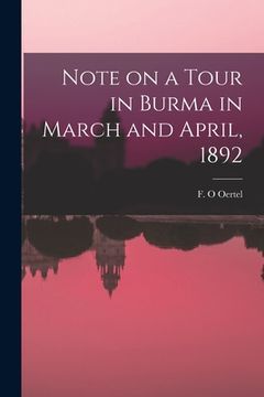 portada Note on a Tour in Burma in March and April, 1892 (en Inglés)