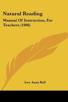 portada natural reading: manual of instruction, for teachers (1906) (en Inglés)