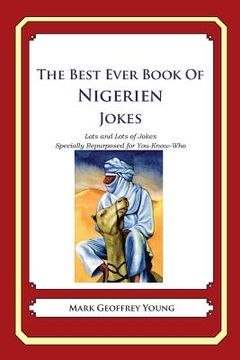 portada The Best Ever Book of Nigerien Jokes: Lots and Lots of Jokes Specially Repurposed for You-Know-Who (en Inglés)